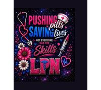 Pushing pills, saving Lives, not everyone has the skills LPN