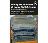 Pushing the Boundaries of Human Rights Education – Concepts, Challenges and Contexts