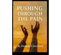 Pushing Through the Pain: Your story isn’t over - it’s being rewritten by grace