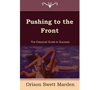 Pushing to the Front (the Complete Volume; Part 1 & 2)