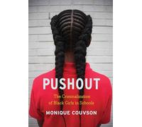 Pushout: The Criminalization of Black Girls in Schools