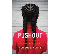 Pushout: The Criminalization of Black Girls in Schools