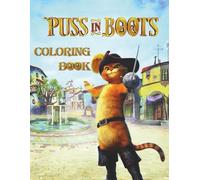 Puss boot's Coloring Book: Bold, Adorable Designs to Inspire Creativity, Focus, and Joy - Perfect Present for Kids