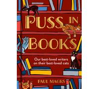 Puss in Books : Our Best-Loved Writers on Their Best-Loved Cats