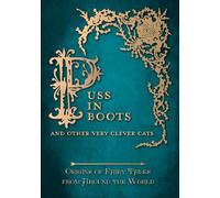 Puss in Boots' - And Other Very Clever Cats (Origins of Fairy Tales from Around the World): 9 (Origins of Fairy Tales from Around the World Series)