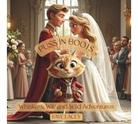 Puss in Boots: Whiskers, Wit, and Wild Adventures