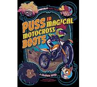 Puss in Magical Motocross Boots: A Graphic Novel (Far Out Fairy Tales)