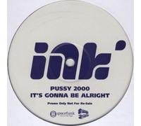 Pussy 2000 - Its Gonna Be Alright - Pussy 2000 2X12"