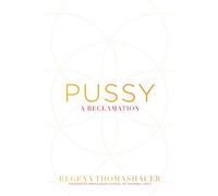 Pussy: A Reclamation