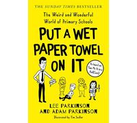 Put A Wet Paper Towel on It – The Weird and Wonderful World of Primary Schools