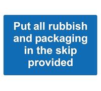 Put all rubbish and packaging in the skip provided safety sign - 1mm flexible Plastic sign (200mm x 150mm)