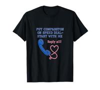 Put Compassion On Speed Dial Start with Me T-Shirt
