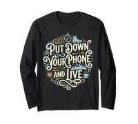 Put Down Your Phone and Live Nature Healthy Mindfulness Long Sleeve T-Shirt