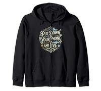 Put Down Your Phone And Live Nature Healthy Mindfulness Zip Hoodie