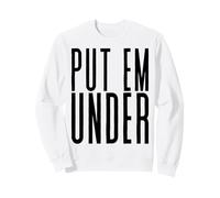 Put Em Under Sweatshirt