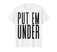 Put Em Under T-Shirt