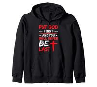 Put God First And You Will Never Be Last Religious Quote Zip Hoodie
