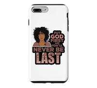 Put God first and you'll never be last melanin black woman. Case for iPhone 7 Plus/8 Plus