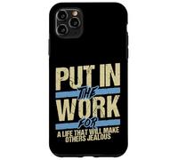 Put In The Work Make Others Jealous Motivational Grind Case for iPhone 11 Pro Max