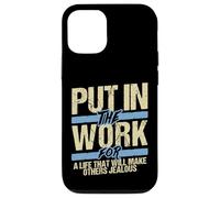 Put In The Work Make Others Jealous Motivational Grind Case for iPhone 12/12 Pro