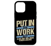 Put In The Work Make Others Jealous Motivational Grind Case for iPhone 12 mini