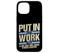 Put In The Work Make Others Jealous Motivational Grind Case for iPhone 15
