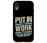 Put In The Work Make Others Jealous Motivational Grind Case for iPhone XR