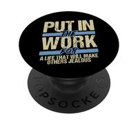 Put In The Work Make Others Jealous Motivational Grind PopSockets Adhesive PopGrip
