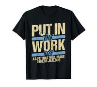 Put In The Work Make Others Jealous Motivational Grind T-Shirt