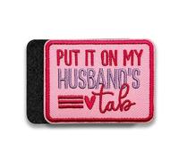 Put It On My Husband's Tab Morale Patch 3 Inches Funny Quote Wife Couple, Mental Health, Hook and Loop Embroidered Patches for Backpack Dog Harness, Military Style Tactical Gifts for Mom Dad