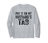 Put It On The Spouse's Tab Funny Quote Design Long Sleeve T-Shirt