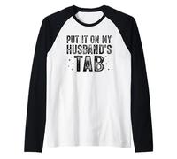 Put It On The Spouse's Tab Funny Quote Design Raglan Baseball Tee