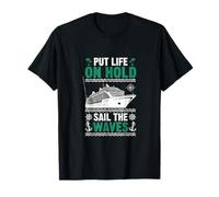 Put Life On Hold Sail The Waves Cruise Ship Vacation Outfit T-Shirt