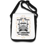 Put Me Behind The Wheel of Chrome and Steel Big Rig American Shoulder Bag White