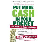 Put More Cash in Your Pocket: Turn What You Know into Dough