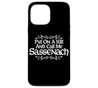 Put On A Kilt and Call Me Sassenach Thistle White Print Case for iPhone 13 Pro Max
