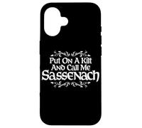 Put On A Kilt and Call Me Sassenach Thistle White Print Case for iPhone 16