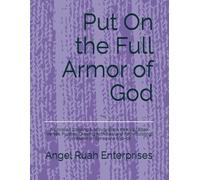 Put On the Full Armor of God: A Christian Coloring & Activity Book for Kids | Bible Verses, Puzzles, Drawing Activities, and Faith-Building Fun Based on Ephesians 6:10-18