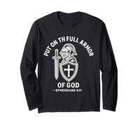 Put on the Full Armor of God Ephesians 6:11 Long Sleeve T-Shirt