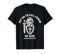 Put on the Full Armor of God Ephesians 6:11 T-Shirt