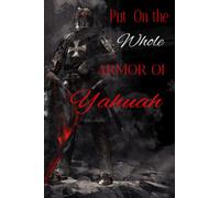 Put on the whole armor of Yahuah: Prayer Journal For Women: 52 Week Scripture, Guided Prayer Notebook For Women Of God