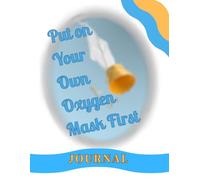 Put on Your Own Oxygen Mask First: Journal