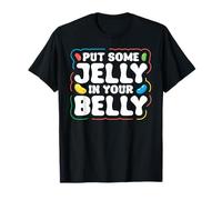 Put Some Jelly in Your Belly - Jelly Bean Lover T-Shirt