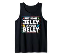 Put Some Jelly in Your Belly - Jelly Bean Lover Tank Top