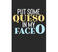 Put Some QuesO In My FaceO: 100 Page Notebook | 6x9 Blank Lined Journal | Mexican Food Gift | Gag Gift | Cheese Lover | Tacos | Queso |