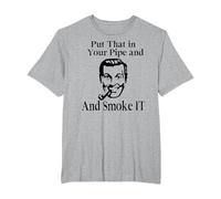 Put That in Your Pipe and Smoke it! in Your face Truth Shirt T-Shirt, Men's Big and Tall, Heather Grey, 5X Tall
