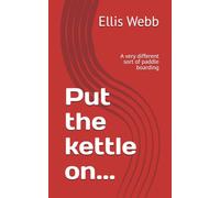 Put the kettle on...: A very different sort of paddle boarding (The Ellie, David & Friends Series)