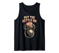 Put The Kettle On Bodybuilding Lifting Gym Lovers Kettlebell Tank Top