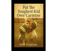Put The Toughest Kid Over Carmine