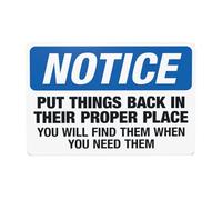 Put Things Back In Their Proper Place. You Will Find Them When You Need Them Metal Warning Sign, Caution Security Poster for Road Street Home Business Wall Decor 12×8 Inches